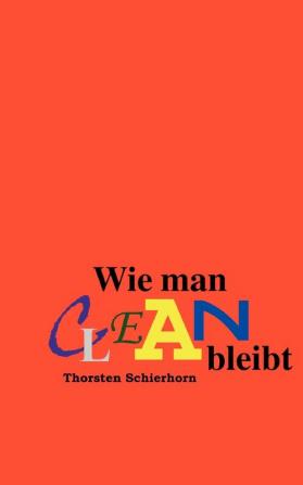 Wie man clean bleibt