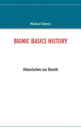 Bionic Basics History: Historisches zur Bionik