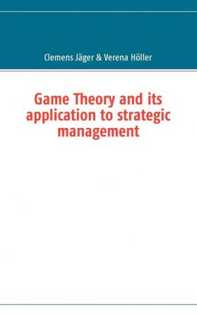 Game Theory and its application to strategic management