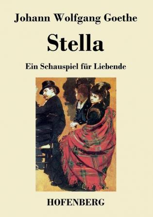 Stella: Ein Schauspiel für Liebende