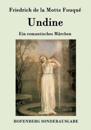 Undine: Ein romantisches Märchen