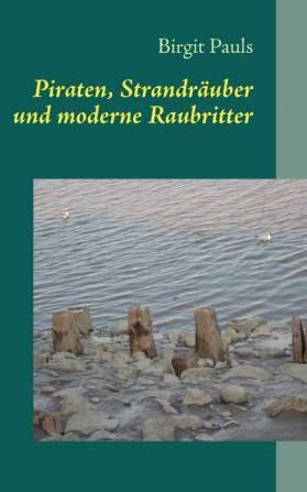 Piraten Strandräuber und moderne Raubritter