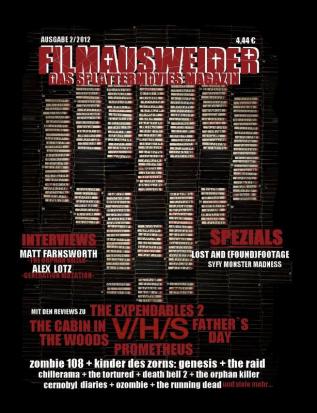 Filmausweider - Das Splattermovies Magazin - Ausgabe 2 - The Cabin in the Woods Prometheus Expendables 2 Fathers Day V/H/S Chernobyl Diaries ... and Found(footage) Interviews: Matt Farnswor