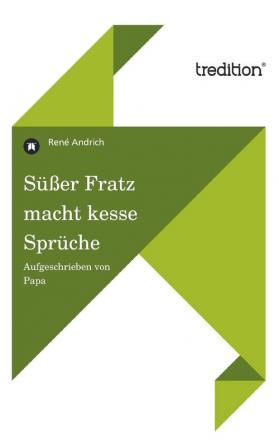 Susser Fratz Macht Kesse Spruche