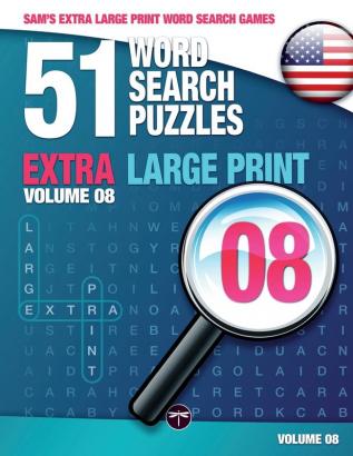 51 Word Search Puzzles Volume 8: Brain-Stimulating Puzzle Activities for Many Hours of Entertainment (Sam's Extra Large-Print Word Search Games)