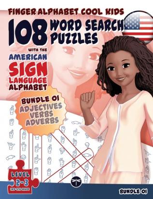 108 Word Search Puzzles with the American Sign Language Alphabet: Bundle 01: Adjectives Verbs Adverbs: 4 (Finger Alphabet Cool Kids)