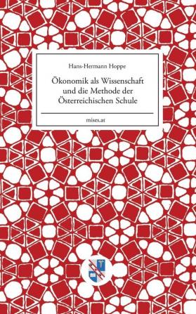 OEkonomik als Wissenschaft und die Methode der OEsterreichischen Schule