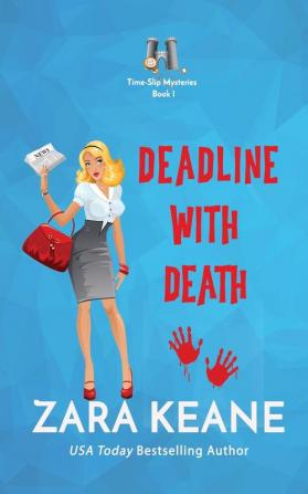 Deadline with Death (Time-Slip Mysteries Book 1): A Time Travel Cozy Mystery