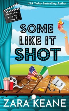 Some Like It Shot (Movie Club Mysteries Book 6)