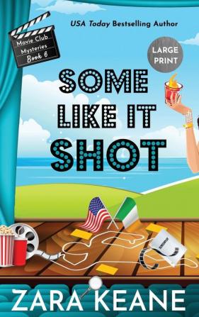 Some Like It Shot (Movie Club Mysteries Book 6): Large Print Edition