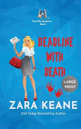 Deadline with Death (Time-Slip Mysteries Book 1): Large Print Edition