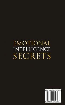 Emotional Intelligence Secrets: Master The Secrets Of Social Confidence And Skilled Relationships Using Speed Reading Body Language And The Psychology Of Human Behavior - Including DIY-Exercises