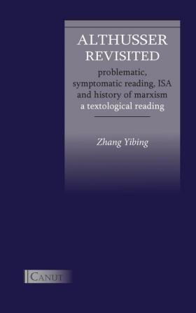 Althusser Revisited. Problematic Symptomatic Reading ISA and History of Marxism: A Textological Reading