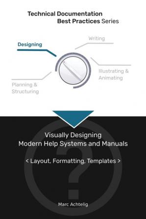 Technical Documentation Best Practices - Visually Designing Modern Help Systems and Manuals: Layout Formatting Templates