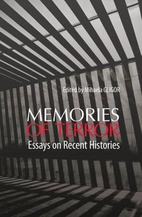 Memories of Terror: Essays on Recent Histories