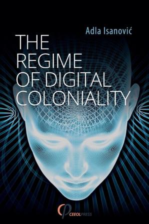 The Regime of Digital Coloniality: Bosnian Forensic Contemporaneity