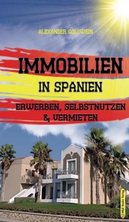 Immobilien in Spanien: Erwerben Selbstnutzen & Vermieten