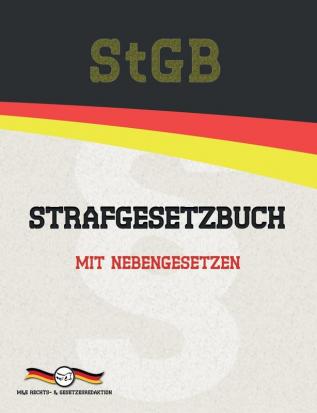 StGB - Strafgesetzbuch: Mit Nebengesetzen (Aktuelle Gesetze 2021)