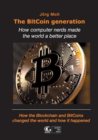 The BitCoin generation: How computer nerds made the world a better place