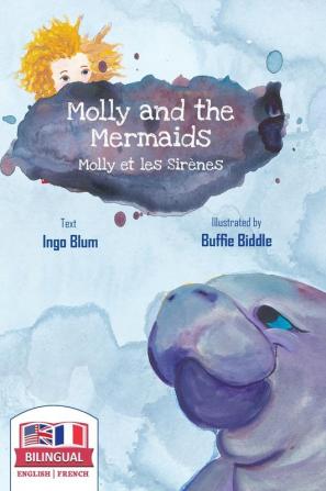 Molly and the Mermaids - Molly et les sirenes: Bilingual Children's Picture Book in English-French