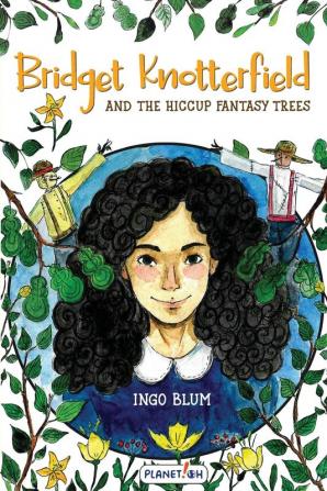 Bridget Knotterfield and the Hiccup Fantasy Trees