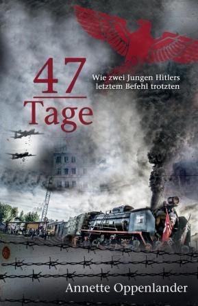 47 Tage: Wie zwei Jungen Hitlers letztem Befehl trotzten