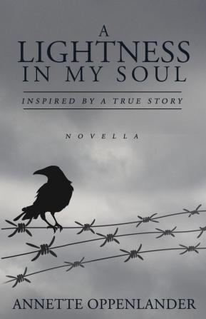 A Lightness in My Soul: Inspired by a True Story