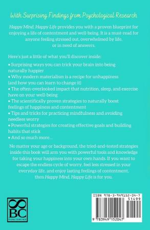 Happy Mind Happy Life: A Science-Backed Guide to More Happiness and Self-Love