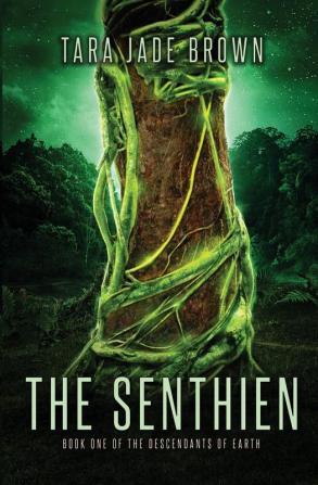 The Senthien: 1 (Descendants of Earth)