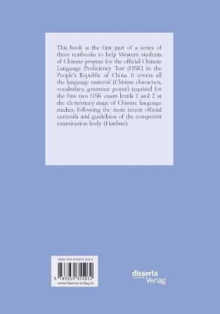 Prepare Yourself for the Chinese Language Proficiency Exam (HSK). Elementary Chinese Language Difficulty Levels: Volume I: HSK Levels 1 and 2