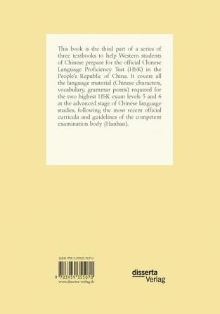 Prepare Yourself for the Chinese Language Proficiency Exam (HSK). Advanced Chinese Language Difficulty Levels: Volume III: HSK Levels 5 and 6