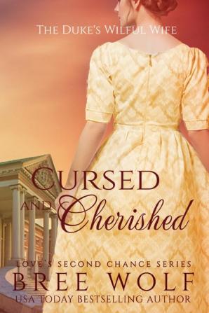 Cursed & Cherished: The Duke's Wilful Wife: 2 (Love's Second Chance)