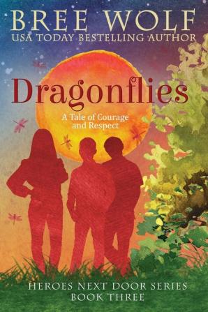 Dragonflies: A Tale of Courage and Respect: 3 (Heroes Next Door)