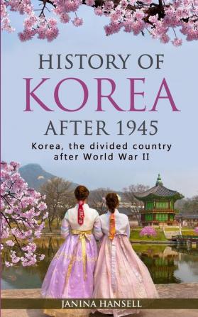 History of Korea after 1945: Korea the divided country after World War II