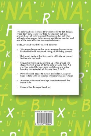 Dot-To-Dot Alphabet - Learn Your ABC's Coloring Workbook: Fun Connect The Dots For Ages 5 and Up