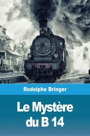 Le Mystère du B 14