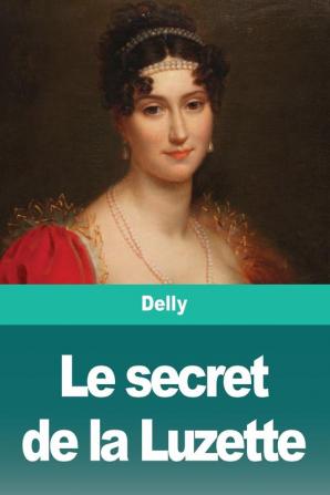 Le secret de la Luzette