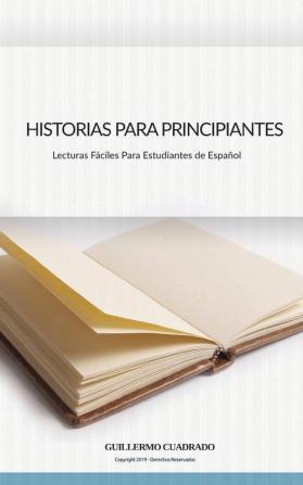 Historias Para Principiantes: Relatos cortos para estudiantes de Español: 1 (Relatos Para Principiantes)