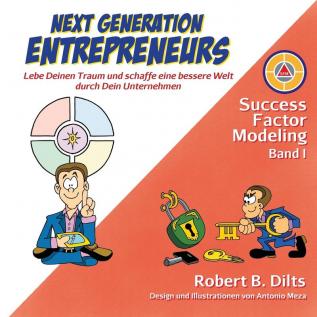 Next Generation Entrepreneurs: Lebe Deinen Traum und schaffe eine bessere Welt durch Dein Unternehmen: 1 (Band)