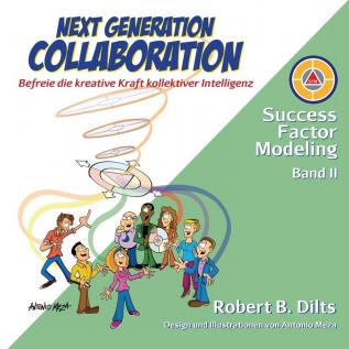 Next Generation Collaboration: Befreie die kreative Kraft kollektiver Intelligenz: 2 (Success Factor Modeling)