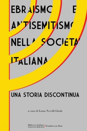 Ebraismo e antisemitismo nella società italiana: Una storia discontinua