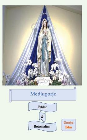 Medjugorje Bilder & Botschaften