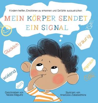 Mein Körper sendet ein Signal: Kindern helfen Emotionen zu erkennen und Gefühle auszudrücken