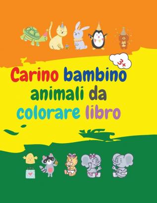 Carino bambino animali da colorare libro: Adorabili cuccioli di animali da colorare dai 3 anni in su Cuccioli di animali del bosco super carini Libro ... Libro da colorare per ragazze e ragazzi