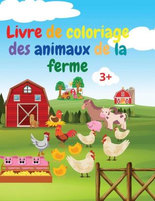 Livre de coloriage des animaux de la ferme: Livre de coloriage étonnant d'animaux de ferme Livre de coloriage des animaux de la ferme aiguë pour les ... avec des animaux de la ferme à colorier