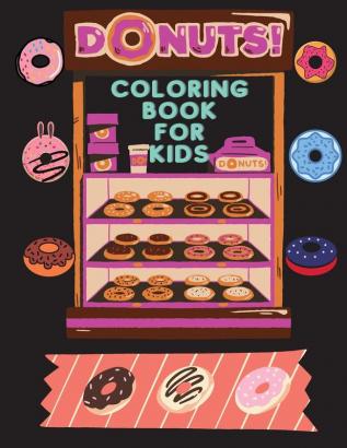 DONUTS Coloring Book for Kids: A wonderful coloring book filled with DONUTS!!!