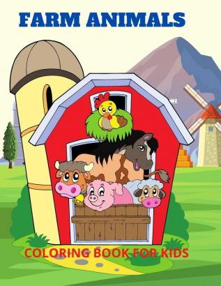 Farm Animals- Coloring Book for kids: Amazing Farm Animals Coloring Book for Kids Age:4-8Deeas