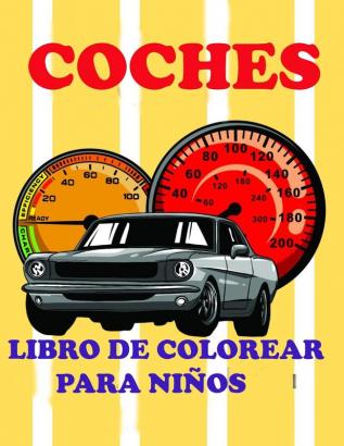 Coches Libro de colorear para niños: Increíble Coches Libro de colorear y actividades para niños Edades: 5-7