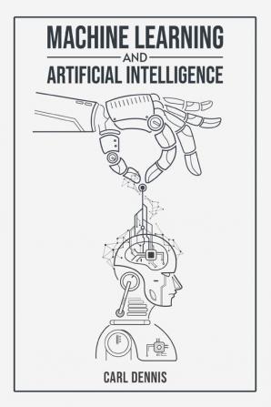 MACHINE LEARNING AND ARTIFICIAL INTELLIGENCE