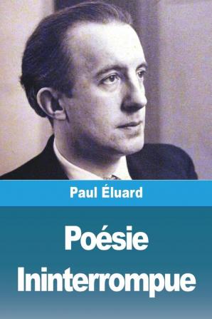 Poésie ininterrompue (French Edition)